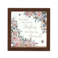The Cottage Garden Framed Square Glass Plaque - Be Yourself